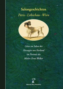Buchcover "Salongeschichten: Paris – Löbichau – Wien. Gäste im Salon der Herzogin von Kurland im Porträt des Malers Ernst Welker"
